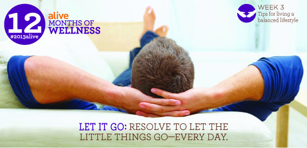 #2013alive: Let the Little Things Go!